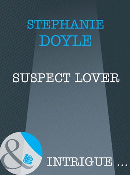 Suspect Lover (Mills & Boon Intrigue)