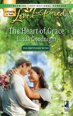 The Heart of Grace (The Brothers' Bond, Book 3) (Mills & Boon Love Inspired)