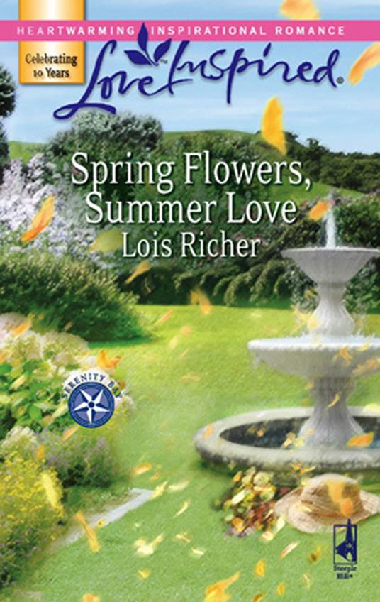 Spring Flowers, Summer Love (Serenity Bay, Book 3) (Mills & Boon Love Inspired)