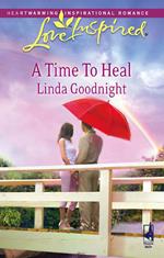 A Time To Heal (Mills & Boon Love Inspired)