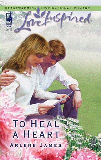 To Heal A Heart (Mills & Boon Love Inspired)