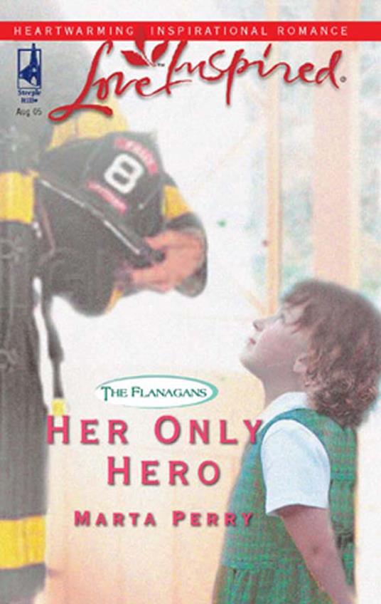 Her Only Hero (The Flanagans, Book 4) (Mills & Boon Love Inspired)