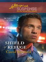 Shield Of Refuge (In the Line of Fire, Book 3) (Mills & Boon Love Inspired)