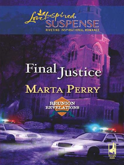 Final Justice (Reunion Revelations, Book 6) (Mills & Boon Love Inspired)