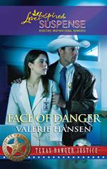 Face of Danger (Texas Ranger Justice, Book 3) (Mills & Boon Love Inspired)