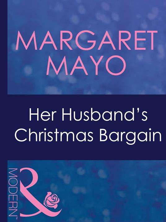 Her Husband's Christmas Bargain (Marriage and Mistletoe, Book 1) (Mills & Boon Modern)