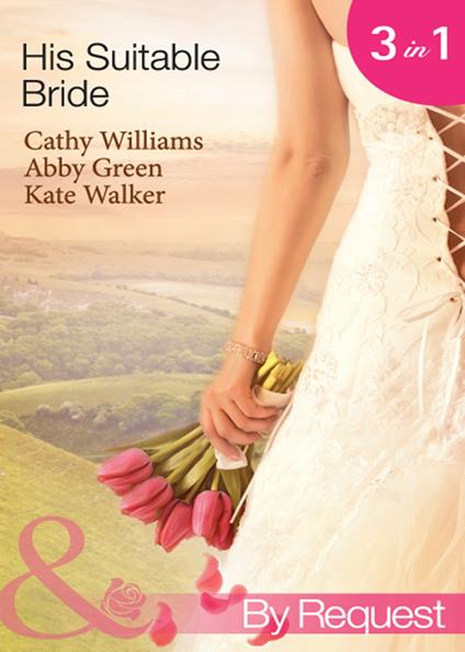 His Suitable Bride: Rafael's Suitable Bride / The Spaniard's Marriage Bargain / Cordero's Forced Bride (Mills & Boon By Request)