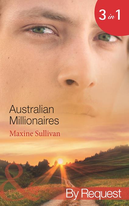 Australian Millionaires: The Millionaire's Seductive Revenge (Australian Millionaires) / The Tycoon's Blackmailed Mistress (Australian Millionaires) / The Executive's Vengeful Seduction (Australian Millionaires) (Mills & Boon By Request)