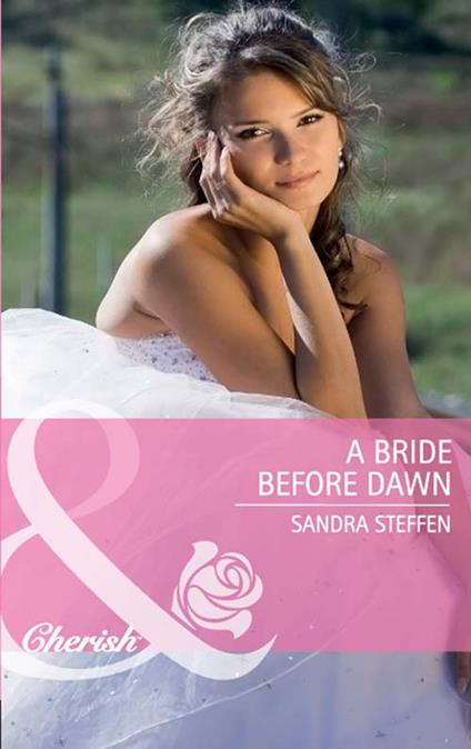 A Bride Before Dawn (Round-the-Clock Brides, Book 2) (Mills & Boon Cherish)