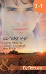 Top- Notch Men!: In Her Boss's Special Care (Top-Notch Docs) / A Doctor Worth Waiting For (Top-Notch Docs) / Dr Campbell's Secret Son (Top-Notch Docs) (Mills & Boon By Request)