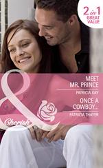Meet Mr. Prince / Once A Cowboy…: Meet Mr. Prince (The Hunt for Cinderella) / Once a Cowboy… (Mills & Boon Cherish)