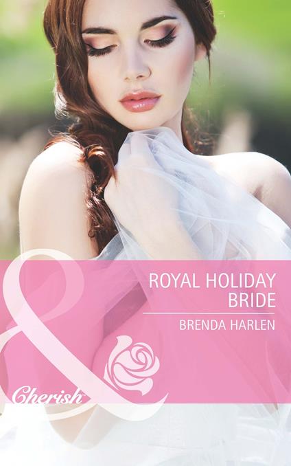 Royal Holiday Bride (Reigning Men, Book 6) (Mills & Boon Cherish)