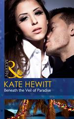 Beneath The Veil Of Paradise (Mills & Boon Modern)