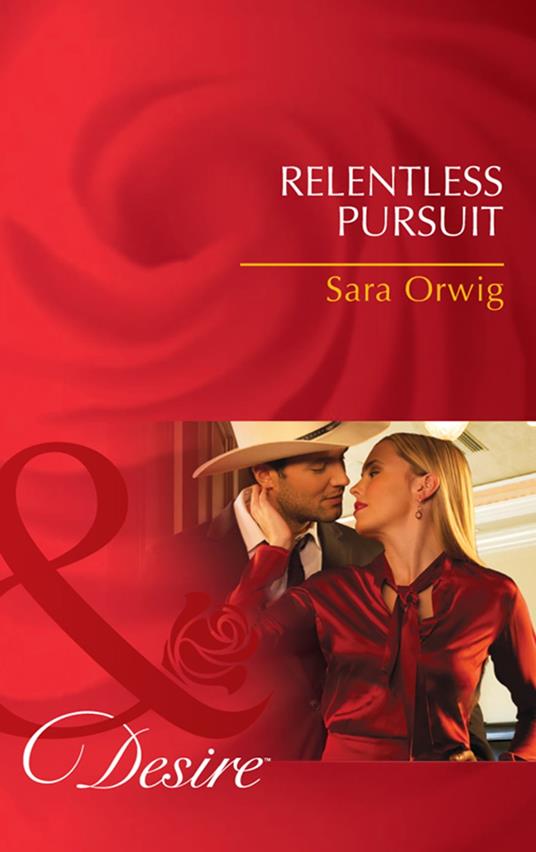 Relentless Pursuit (Lone Star Legacy, Book 1) (Mills & Boon Desire)