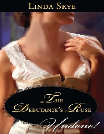 The Debutante's Ruse (Mills & Boon Historical Undone)