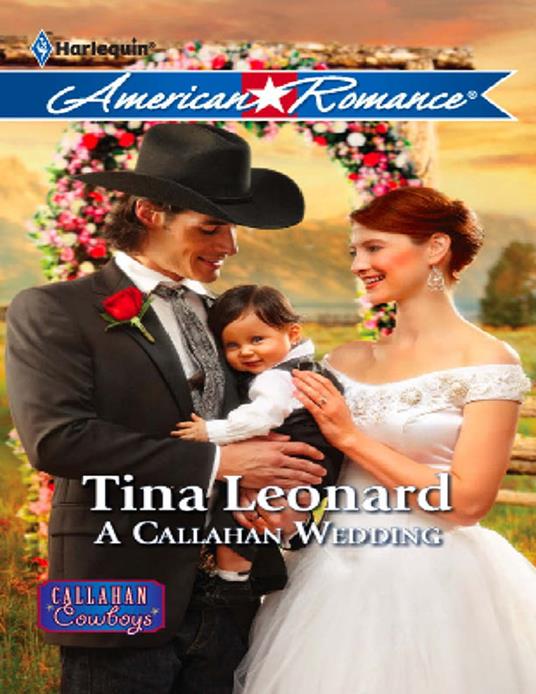 A Callahan Wedding (Callahan Cowboys, Book 6) (Mills & Boon American Romance)