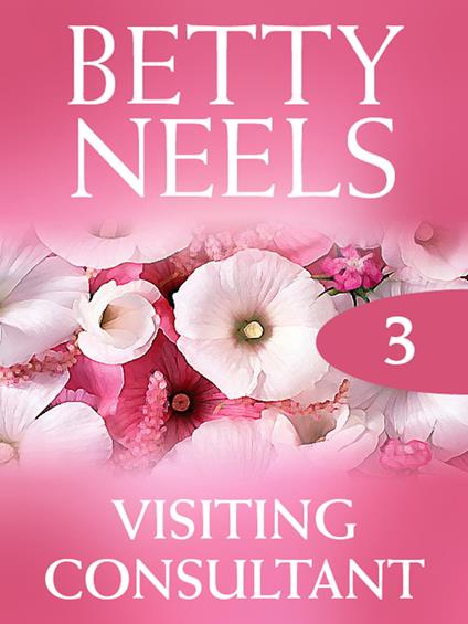 Visiting Consultant (Betty Neels Collection, Book 3)