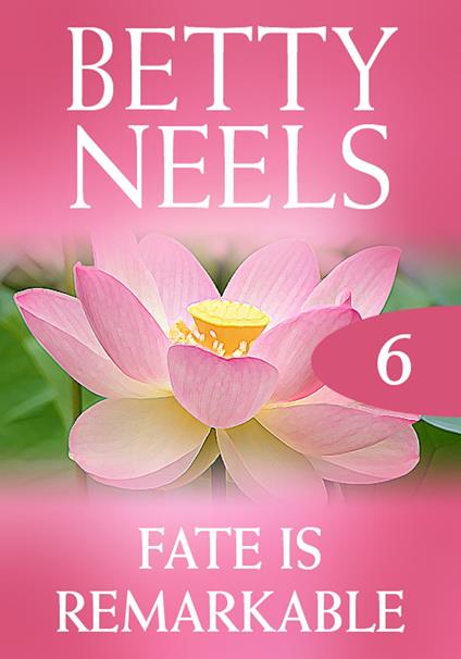 Fate Is Remarkable (Betty Neels Collection, Book 6)