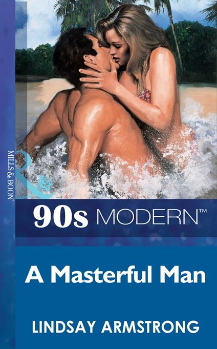 A Masterful Man (Mills & Boon Vintage 90s Modern)