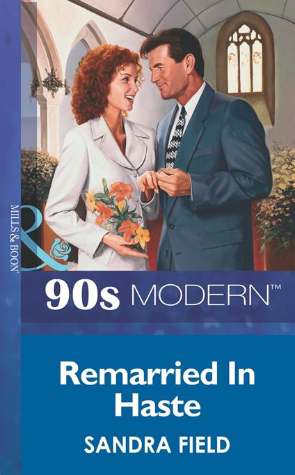 Remarried In Haste (Mills & Boon Vintage 90s Modern)