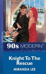 Knight To The Rescue (Mills & Boon Vintage 90s Modern)
