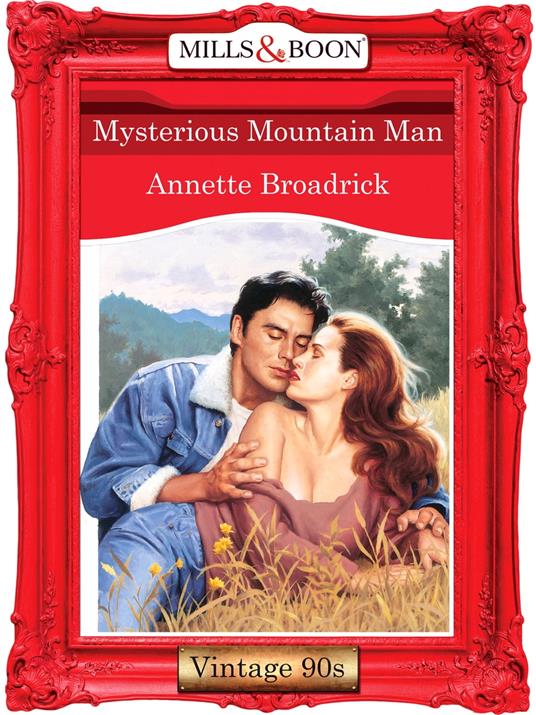 Mysterious Mountain Man (Mills & Boon Vintage 90s Modern)