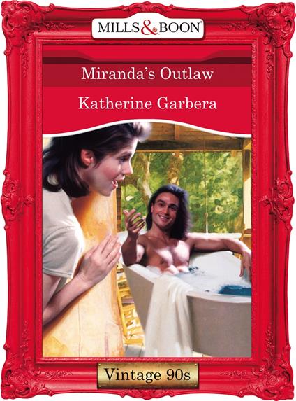 Miranda's Outlaw (Mills & Boon Vintage Desire)