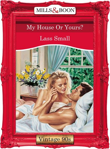 My House Or Yours? (Mills & Boon Vintage Desire)