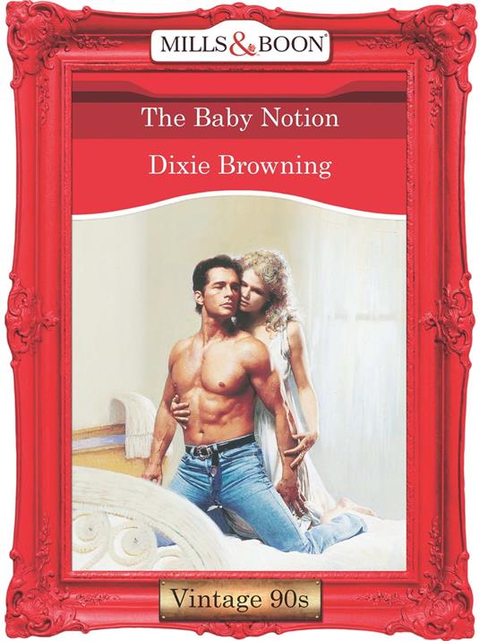 The Baby Notion (Mills & Boon Vintage Desire)