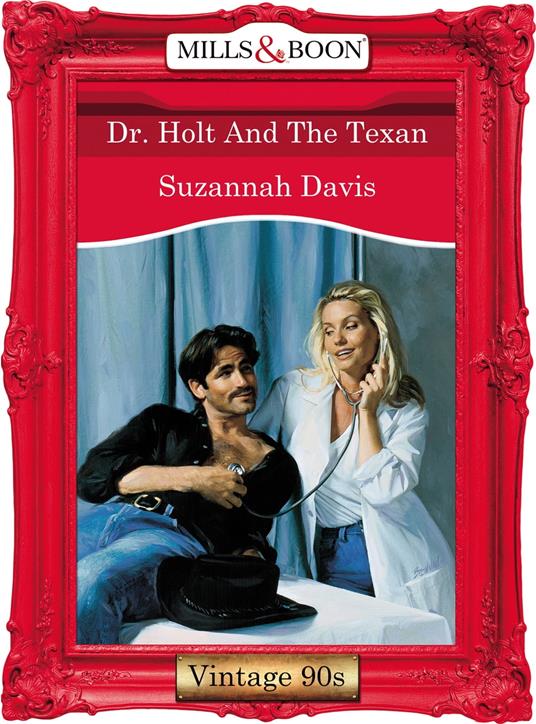 Dr. Holt And The Texan (Mills & Boon Vintage Desire)