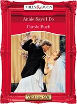 Annie Says I Do (Mills & Boon Vintage Desire)