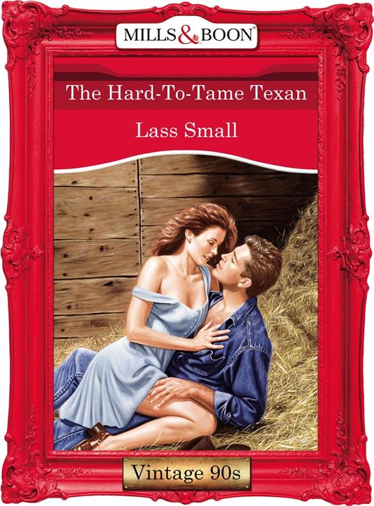 The Hard-To-Tame Texan (Mills & Boon Vintage Desire)