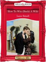 How To Win (Back) A Wife (Mills & Boon Vintage Desire)