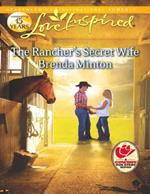 The Rancher's Secret Wife (Cooper Creek, Book 4) (Mills & Boon Love Inspired)