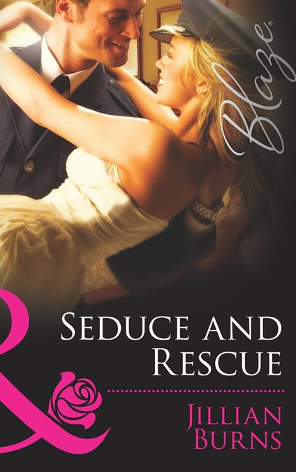 Seduce And Rescue (Mills & Boon Blaze)