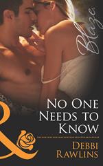 No One Needs To Know (Made in Montana, Book 5) (Mills & Boon Blaze)