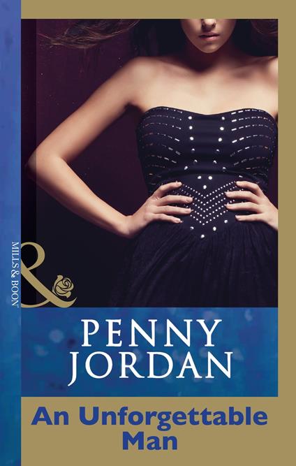 An Unforgettable Man (Penny Jordan Collection) (Mills & Boon Modern)