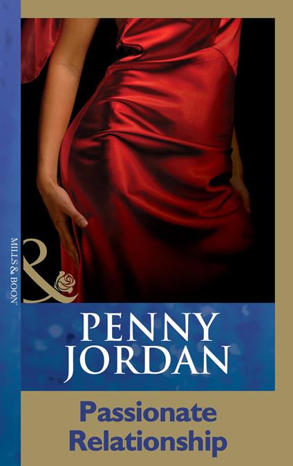 Passionate Relationship (Penny Jordan Collection) (Mills & Boon Modern)