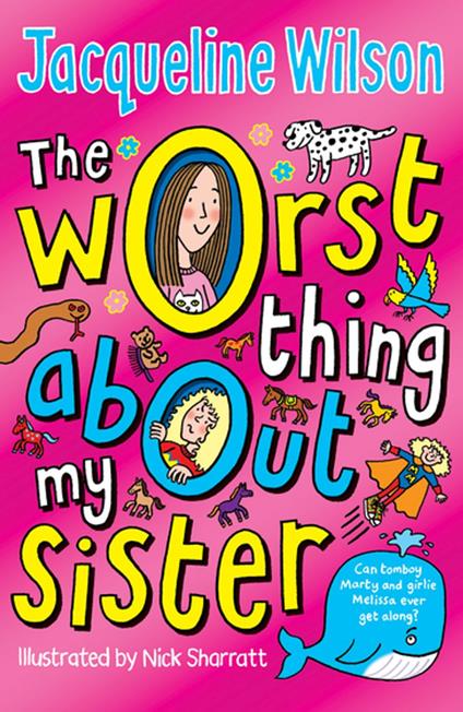 The Worst Thing About My Sister - Jacqueline Wilson,Nick Sharratt - ebook