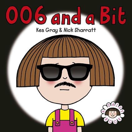 Daisy: 006 and a Bit - Kes Gray,Nick Sharratt - ebook