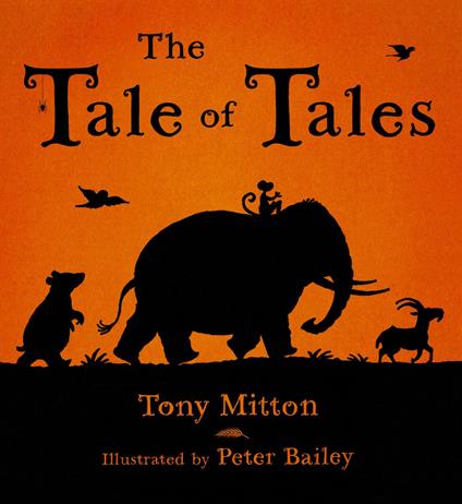 The Tale Of Tales - Tony Mitton,Bailey Peter - ebook