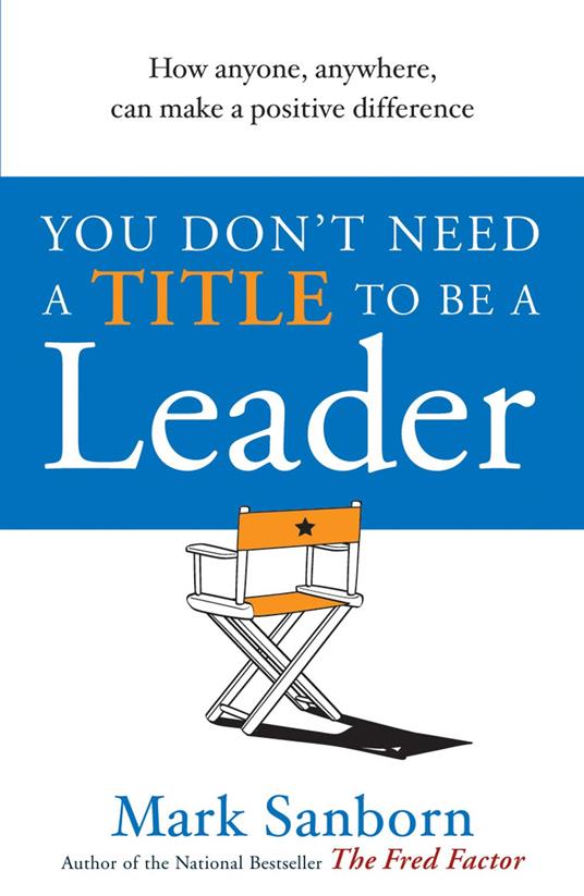 You Don't Need a Title to be a Leader