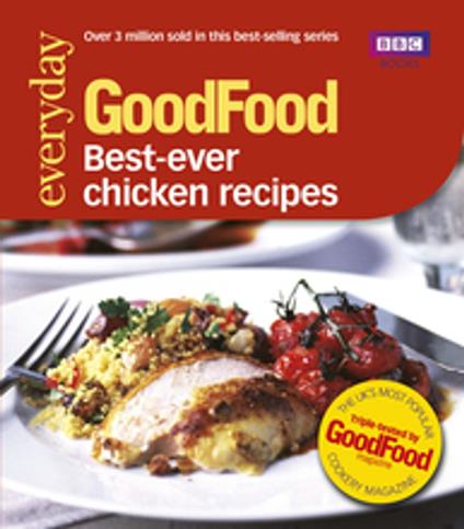 Good Food: Best Ever Chicken Recipes