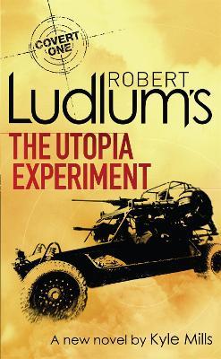 Robert Ludlum's The Utopia Experiment - Robert Ludlum,Kyle Mills - cover