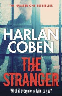 The Stranger: A gripping thriller from the #1 bestselling creator of hit Netflix show Fool Me Once - Harlan Coben - cover