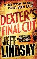 Dexter's Final Cut: DEXTER NEW BLOOD, the major TV thriller on Sky Atlantic (Book Seven) - Jeff Lindsay - cover