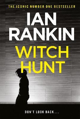 Witch Hunt: From the iconic #1 bestselling author of A SONG FOR THE DARK TIMES - Ian Rankin - cover