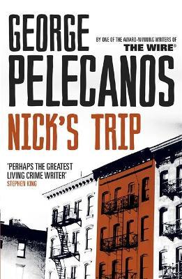 Nick's Trip: From Co-Creator of Hit HBO Show ‘We Own This City’ - George Pelecanos - cover