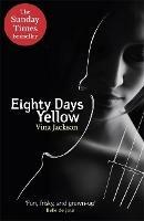 Eighty Days Yellow: The first novel in the gripping and unforgettablely romantic series to read out in the sun this summer - Vina Jackson - cover
