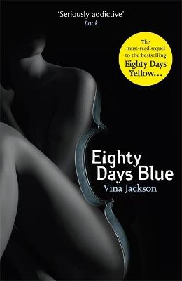 Eighty Days Blue: The second book in the gripping and pulse-racing romantic series to read in the sun this year - Vina Jackson - cover